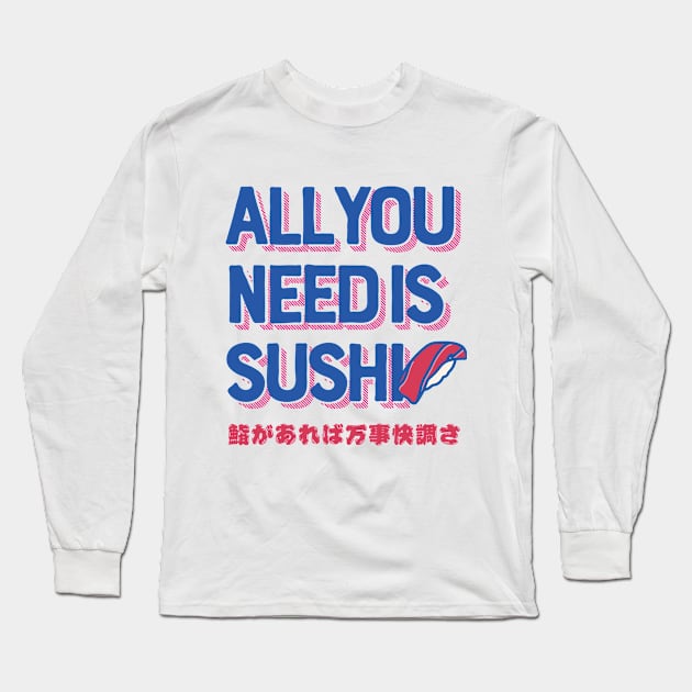 All you need is SUSHI Long Sleeve T-Shirt by 9bd.esign